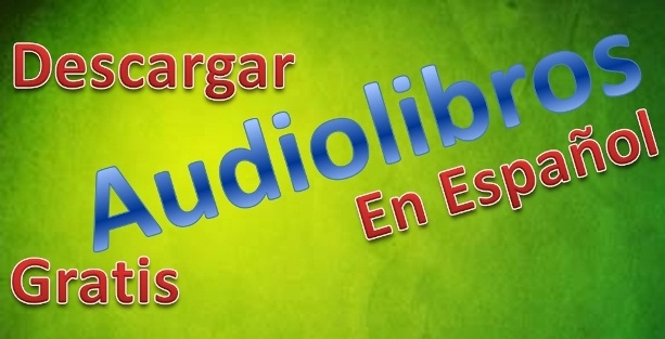 Descarga audiolibros gratis en español con voz humana