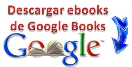Como descargar libros gratis de Google Books