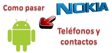 Como pasar contactos y telefonos de Nokia a Android